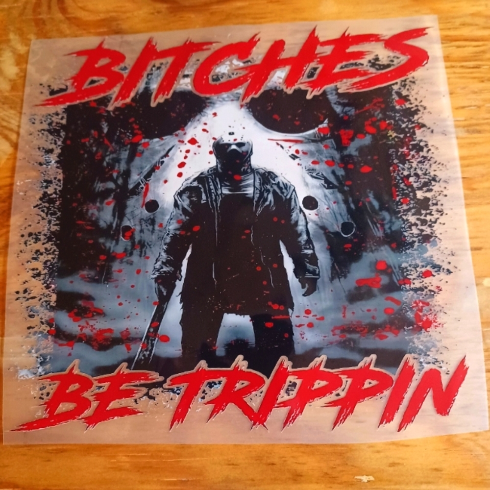 Bitches be trippin dtf transfer